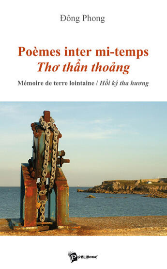 Couverture du livre « Poèmes inter mi-temps ; mémoire de terre lointaine » de Phong Dong aux éditions Publibook