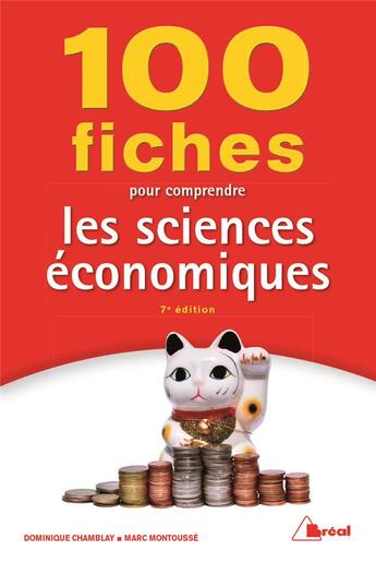 Couverture du livre « 100 fiches pour comprendre les sciences économiques (7e édition) » de Marc Montousse et Dominique Chamblay aux éditions Breal