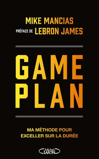 Couverture du livre « Game Plan : Ma méthode pour exceller sur la durée » de Mike Mancias aux éditions Michel Lafon