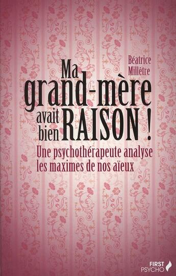 Couverture du livre « Ma grand-mere avait bien raison ! » de Beatrice Milletre aux éditions First