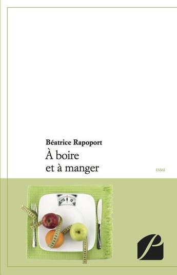 Couverture du livre « À boire et à manger » de Beatrice Rapoport aux éditions Editions Du Panthéon