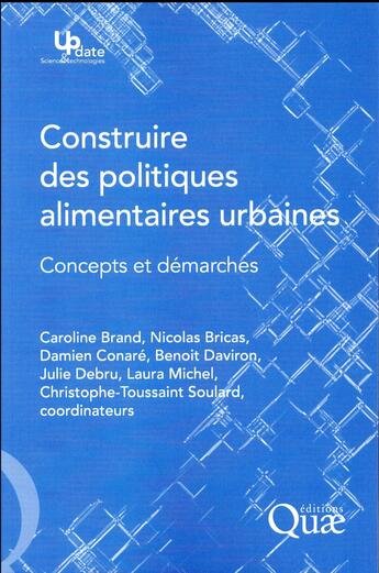 Couverture du livre « Construire des politiques alimentaires urbaines ; concepts et démarches » de  aux éditions Quae