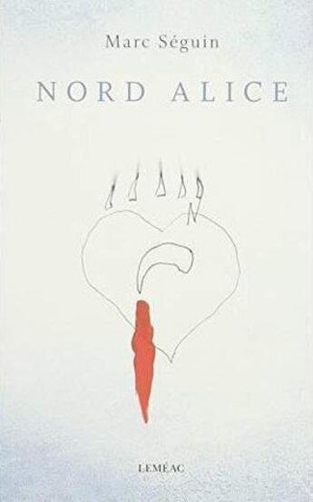 Couverture du livre « Nord alice » de Marc Seguin aux éditions Lemeac