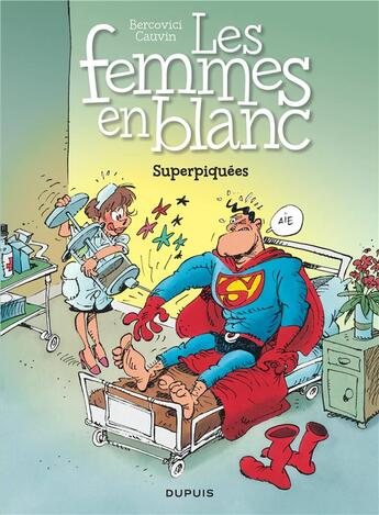 Couverture du livre « Les femmes en blanc Tome 3 : superpiquées » de Philippe Bercovici et Raoul Cauvin aux éditions Dupuis