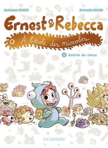 Couverture du livre « Ernest et Rebecca à l'école des microbes Tome 1 : Rentrée des classes » de Guillaume Bianco et Dalena aux éditions Lombard