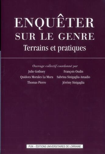 Couverture du livre « Enquêter sur le genre : Terrains et pratiques » de Mora Gothuey Julie aux éditions Pu De Nancy