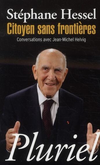 Couverture du livre « Citoyen sans frontières ; conversations avec Jean-Michel Helvig » de Stephane Hessel et Jean-Michel Helvig aux éditions Pluriel