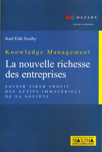 Couverture du livre « La nouvelle richesse des entreprises - connaitre et gerer les actifs immateriels de sa societe » de Karl-Erik Sveiby aux éditions Maxima