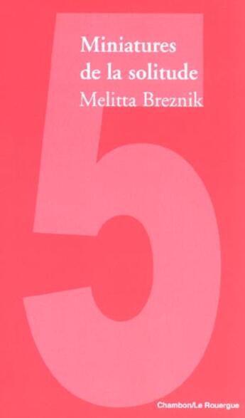 Couverture du livre « Miniatures de la solitude » de Breznik Melitta aux éditions Rouergue