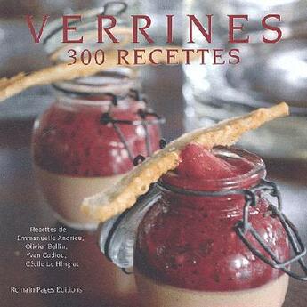 Couverture du livre « Verrines ; 300 recettes » de Emmanuelle Andrieu aux éditions Romain Pages