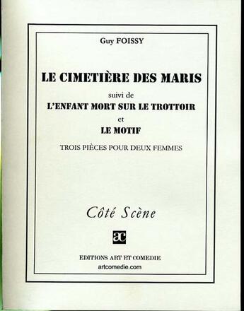 Couverture du livre « Le cimetière des maris » de Guy Foissy aux éditions Art Et Comedie