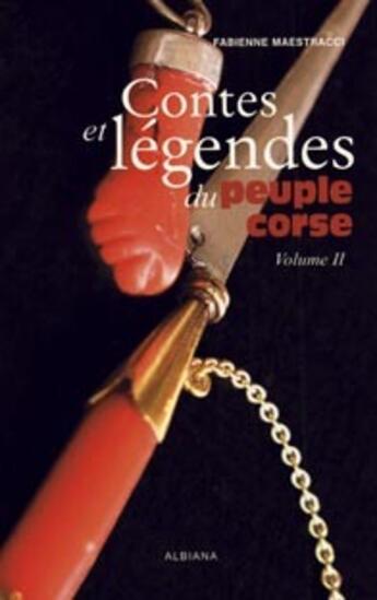 Couverture du livre « Contes et légendes du peuple corse t.2 » de Maestracci F. aux éditions Albiana
