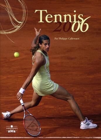 Couverture du livre « Tennis 2006 » de Callawaert Ph aux éditions Chronosports