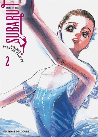 Couverture du livre « Subaru, danse vers les étoiles Tome 2 » de Masahito Soda aux éditions Delcourt