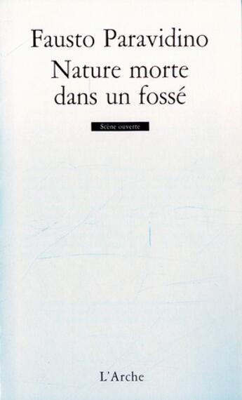 Couverture du livre « Nature morte dans un fossé » de Fausto Paravidino aux éditions L'arche