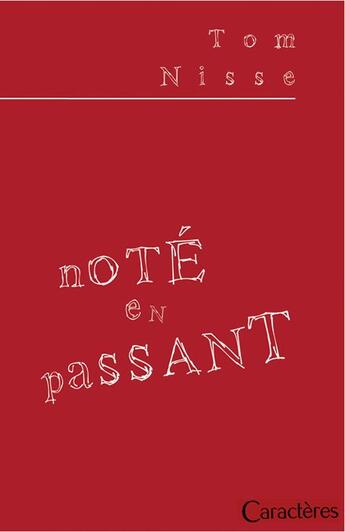 Couverture du livre « Noté en passant » de Tom Nisse aux éditions Caracteres