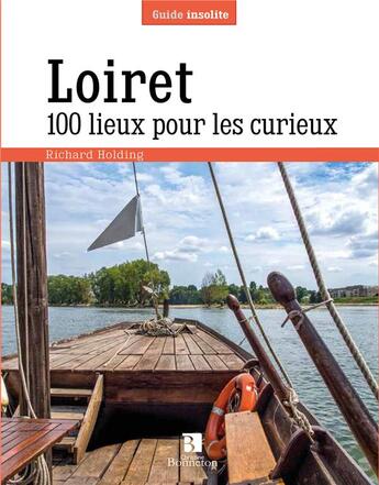 Couverture du livre « Loiret ; 100 lieux pour les curieux » de Richard Holding aux éditions Bonneton