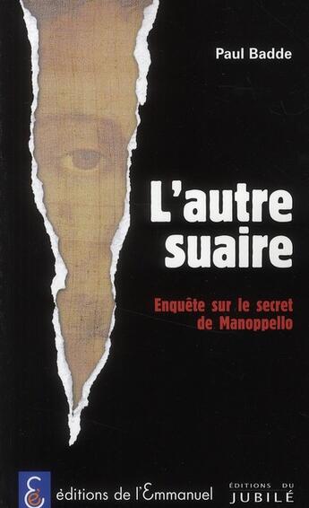 Couverture du livre « L'autre suaire ; enquête sur le secret de Manoppello » de Paul Badde aux éditions Jubile