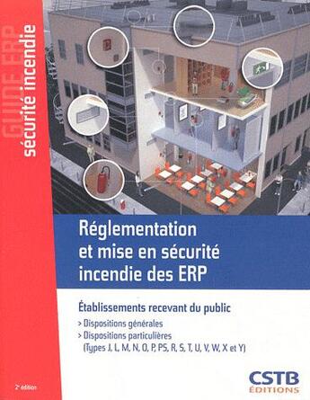 Couverture du livre « Réglementation et mise en sécurité incendie des ERP ; établissements recevant du public (2e édition) » de  aux éditions Cstb