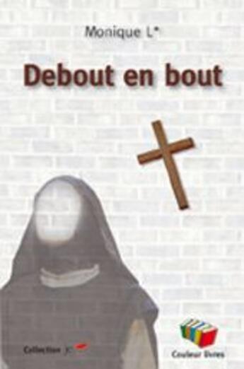 Couverture du livre « Debout en bout » de Monique aux éditions Couleur Livres