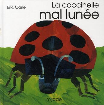 Couverture du livre « La coccinelle mal lunée » de Eric Carle aux éditions Mijade