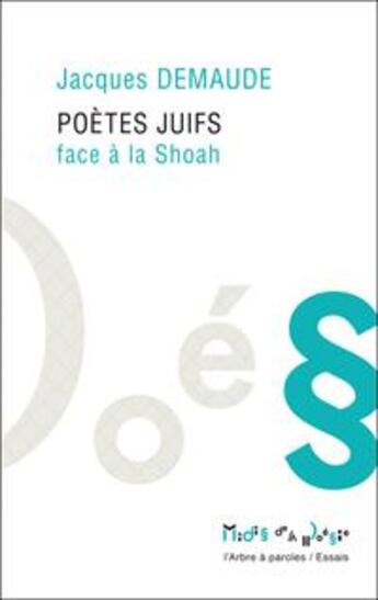Couverture du livre « Poètes juifs face à la Shoah » de Demaude Jacques aux éditions L'arbre A Paroles