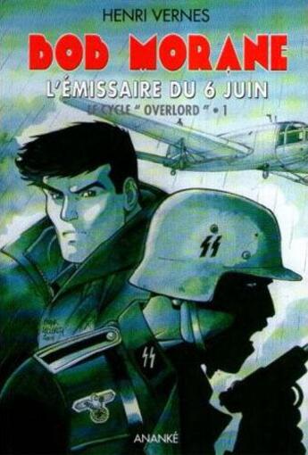 Couverture du livre « Bob Morane : le cycle « Overlord » Tome 1 ; l'émissaire du 6 juin » de Henri Vernes aux éditions Ananke