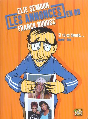 Couverture du livre « Annonces en bd t1 - si tu es blonde ... (les) - franck dubosc et elie semoun les annonces en bd » de Haurel/Fabcaro aux éditions Casterman