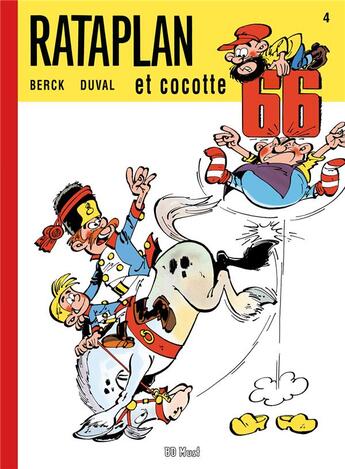 Couverture du livre « Rataplan Tome 4 : Rataplan et Cocotte 66 » de Berck et Yves Duval aux éditions Bd Must