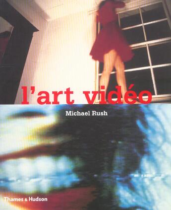 Couverture du livre « Art Video (L') » de Michael Rush aux éditions Thames And Hudson