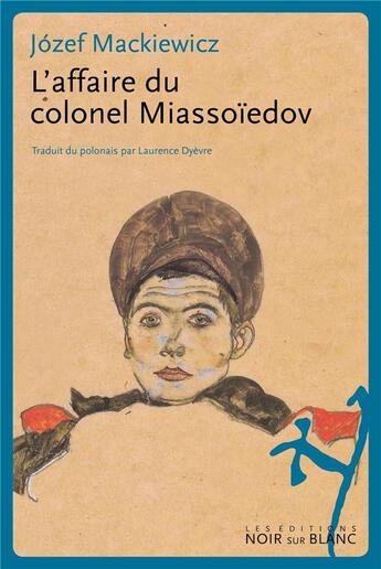 Couverture du livre « L'affaire du colonel Miassoïedov » de Jozef Mackiewicz aux éditions Noir Sur Blanc