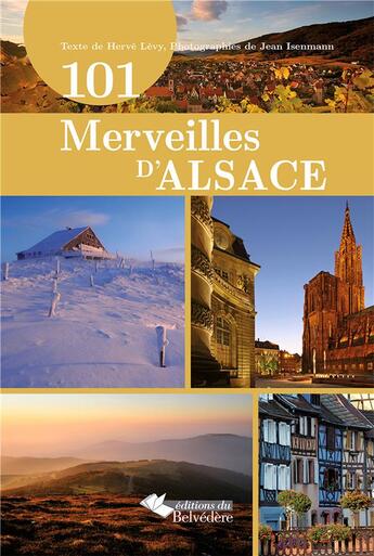 Couverture du livre « 101 merveilles d'Alsace » de Herve Levy et Jean Isenmann aux éditions Editions Du Belvedere