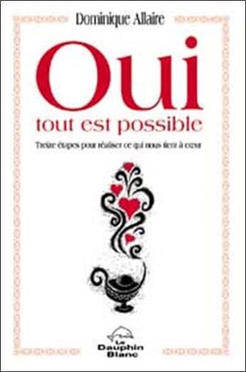 Couverture du livre « Oui. tout est possible - 13 etapes » de Dominique Allaire aux éditions Dauphin Blanc