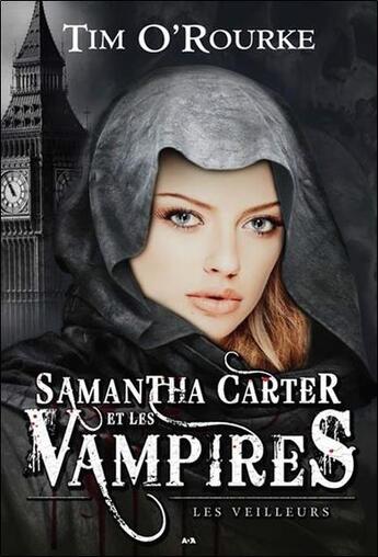 Couverture du livre « Samantha Carter et les vampires t.2 ; les veilleurs » de Tim O'Rourke aux éditions Ada