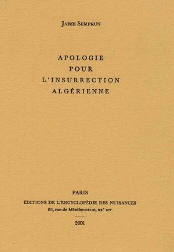 Couverture du livre « Apologie pour l'insurrection algérienne » de Jaime Semprun aux éditions Encyclopedie Des Nuisances