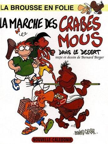 Couverture du livre « La marche des crabes mous dans le désert » de Bernard Berger aux éditions La Brousse En Folie