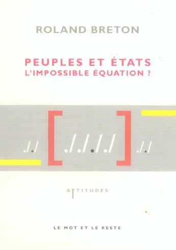 Couverture du livre « Peuples et etats, l'impossible equation ? » de Roland Breton aux éditions Le Mot Et Le Reste