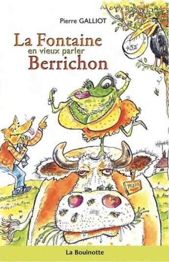 Couverture du livre « La fontaine en vieux parler berrichon » de Pierre Galliot aux éditions La Bouinotte