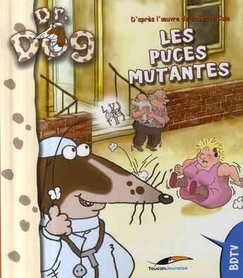 Couverture du livre « Docteur dog ; les puces puantes » de  aux éditions Toucan