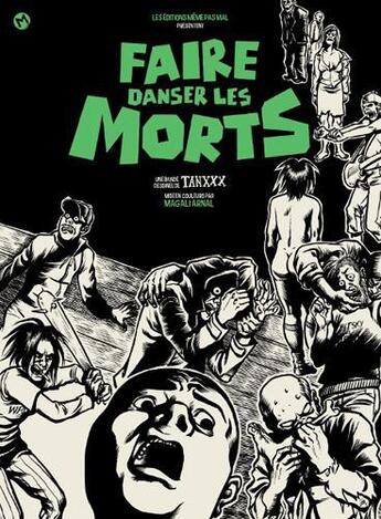 Couverture du livre « Faire danser les morts » de Tanxx aux éditions Meme Pas Mal