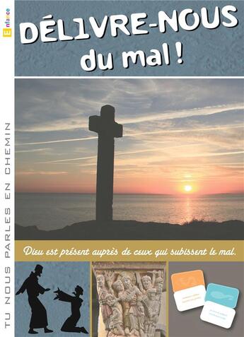 Couverture du livre « Tu nous parles en chemin- Enfance - 14 - Délivre-nous du mal » de Service Diocesain De aux éditions Decanord