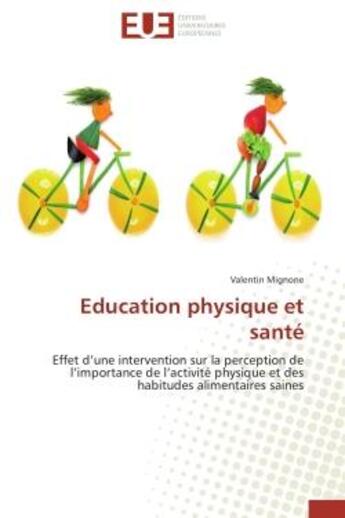 Couverture du livre « Education physique et sante - effet d'une intervention sur la perception de l'importance de l'activi » de Mignone Valentin aux éditions Editions Universitaires Europeennes