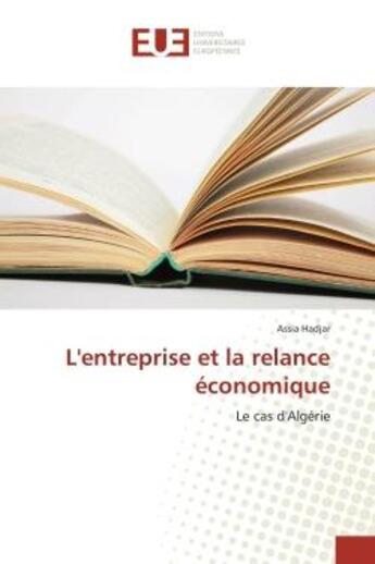 Couverture du livre « L'entreprise et la relance economique » de Hadjar-A aux éditions Editions Universitaires Europeennes