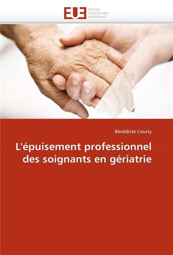 Couverture du livre « L'epuisement professionnel des soignants en geriatrie » de Courty-B aux éditions Editions Universitaires Europeennes