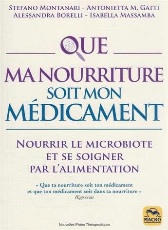 Couverture du livre « Que ma nourriture soit mon médicament » de Stefano Montanari et Isabella Massamba et Alessandra Borelli et Antonietta Gatti aux éditions Macro Editions