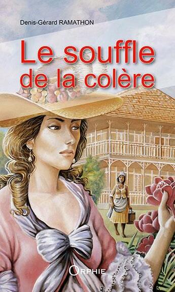 Couverture du livre « Le souffle de la colère » de Denis-Gerard Ramathon aux éditions Orphie