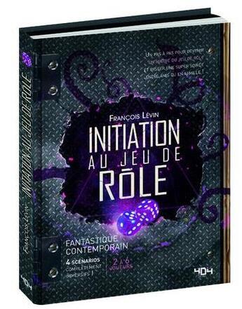 Couverture du livre « Initiation au jeu de rôle ; fantastique contemporain » de Alexandre Honore et Francois Levin aux éditions 404 Editions