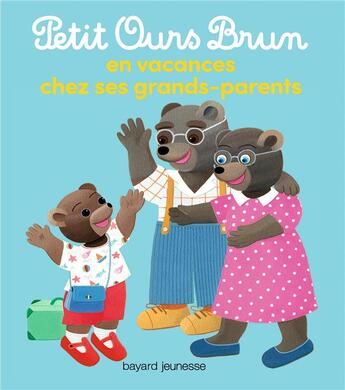 Couverture du livre « Petit Ours Brun en vacances chez ses grands-parents » de Marie Aubinais et Daniele Bour aux éditions Bayard Jeunesse