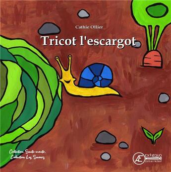 Couverture du livre « Tricot l'escargot » de Ollier Cathie aux éditions Ex Aequo