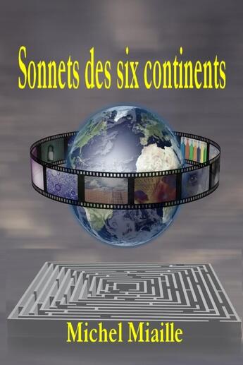 Couverture du livre « Sonnets des six continents » de Michel Miaille aux éditions Lulu